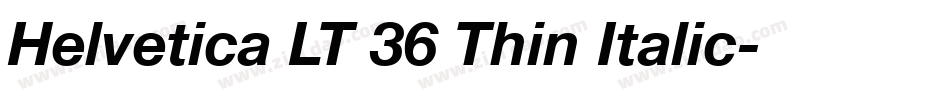 Helvetica LT 36 Thin Italic字体转换